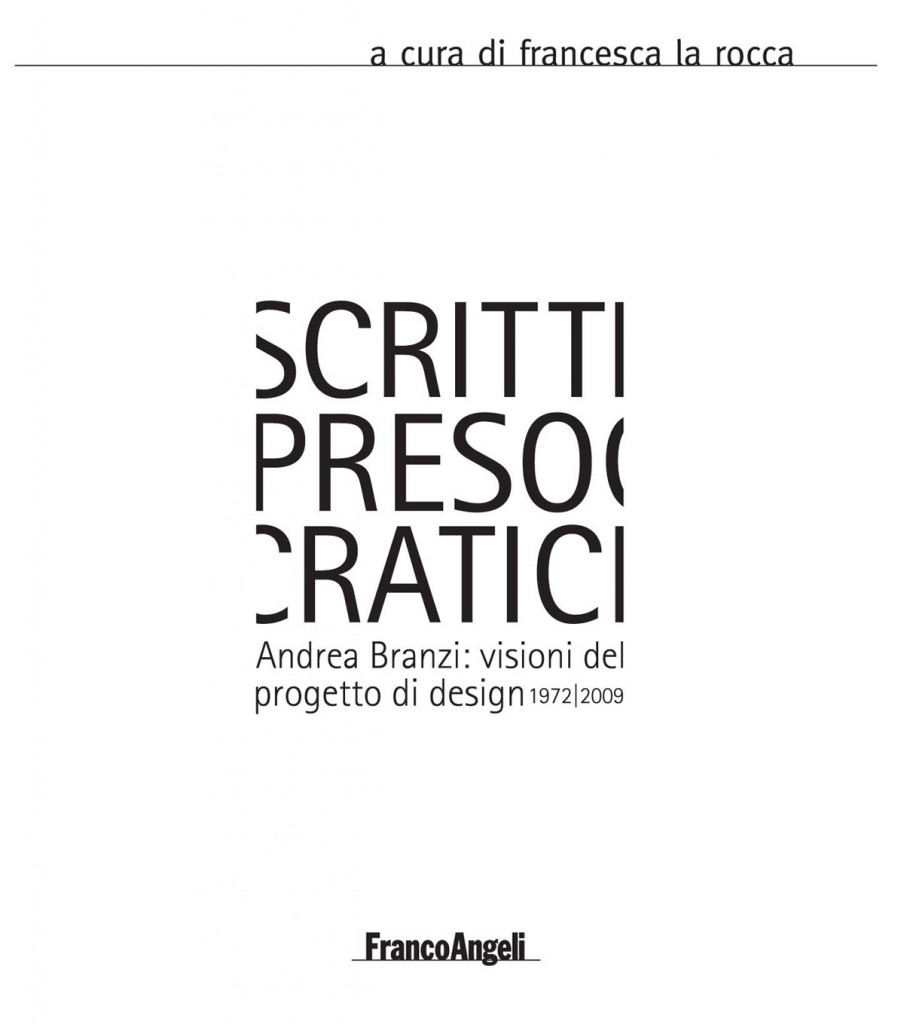 Scritti presocratici - Andrea Branzi: visioni del progetto di design 1972/2009
