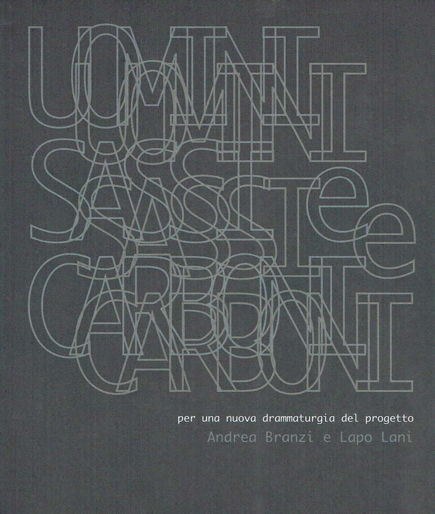 Uomini Sassi e carboni - per una nuova drammaturgia del progetto