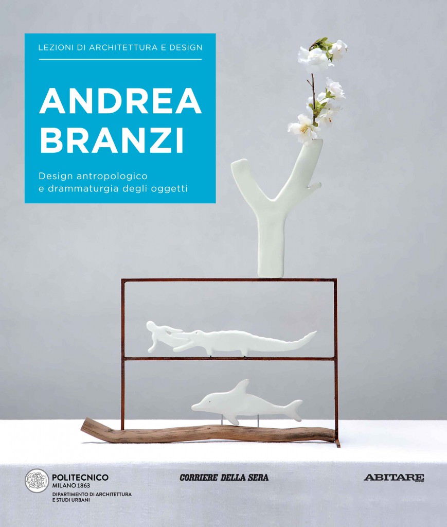 Lezioni di Architettura e Design Andrea Branzi - Design antropologico e drammaturgia degli oggetti